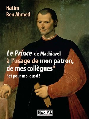 cover image of Le prince de Machiavel à l'usage de mon patron, de mes collègues et pour moi aussi !